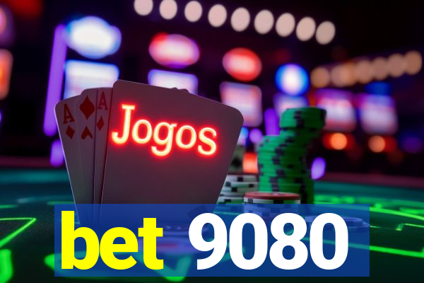 bet 9080